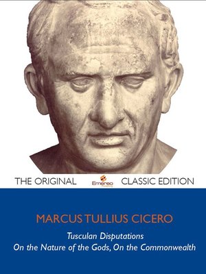 cover image of Cicero's Tusculan Disputations - The Original Classic Edition